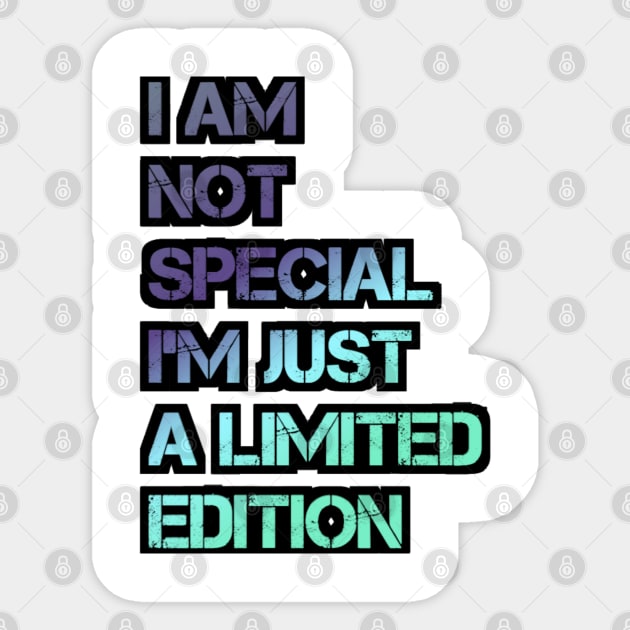 I AM NOT SPECIAL I'M JUST A LIMITED EDITION (black) Design Sticker by MN-STORE